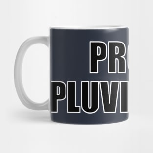 PROUD PLUVIOPHILE! (someone who loves rain) Mug